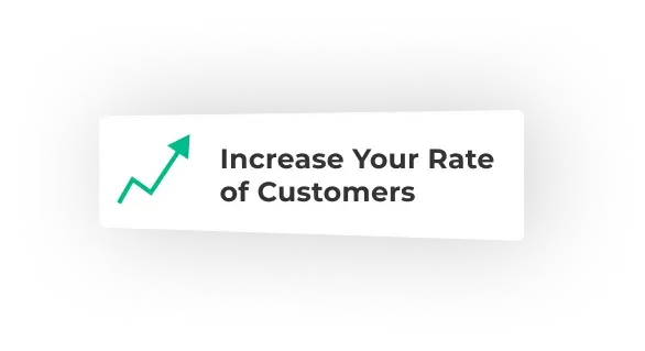 Increase Your Rate of Customers